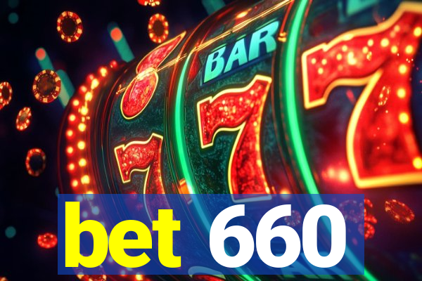 bet 660